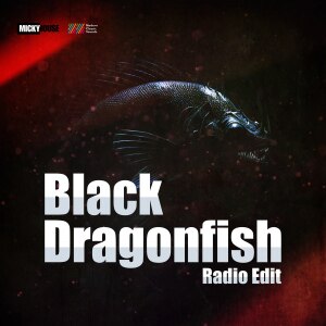 楽天ミュージック | DJ MICKY 『Black Dragonfish (Radio Edit)』