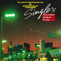 楽天ミュージック | 杉山清貴&オメガトライブ 『Single's History