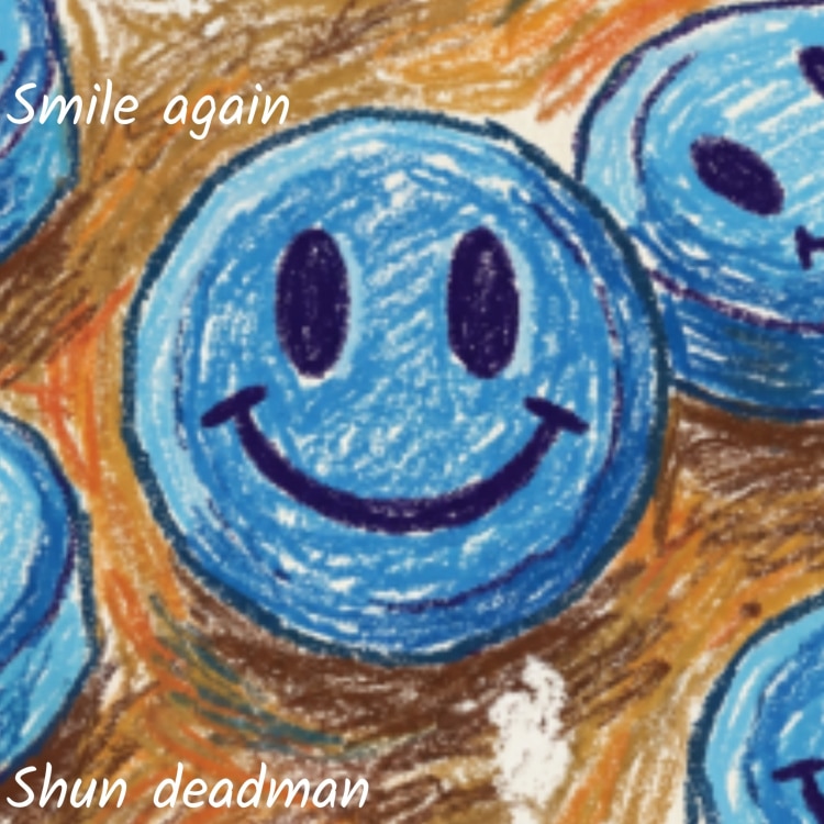 楽天ミュージック | Shun deadman 『Smile again』